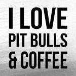 i love pit bulls and coffee white tee black design
