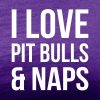 i love pit bulls and naps purple tee white design