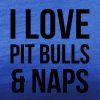 i love pit bulls and naps royal blue tee black design