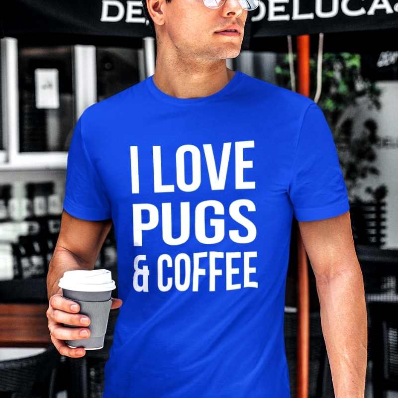 i love pugs and coffee royal blue tee white design