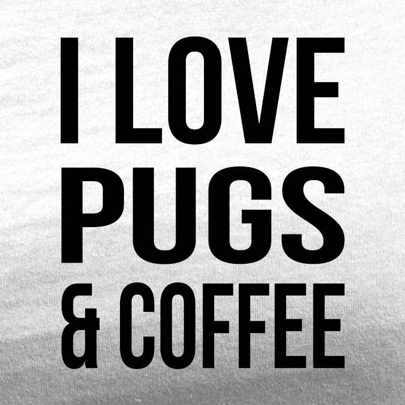 i love pugs and coffee white tee black design