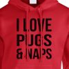 i love pugs and naps hoodie red black