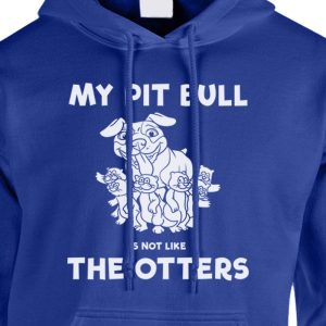 my pit bull is not like the otters hoodie royal blue white