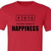 Pug The Perfect Element Of Happiness shirt Red Black
