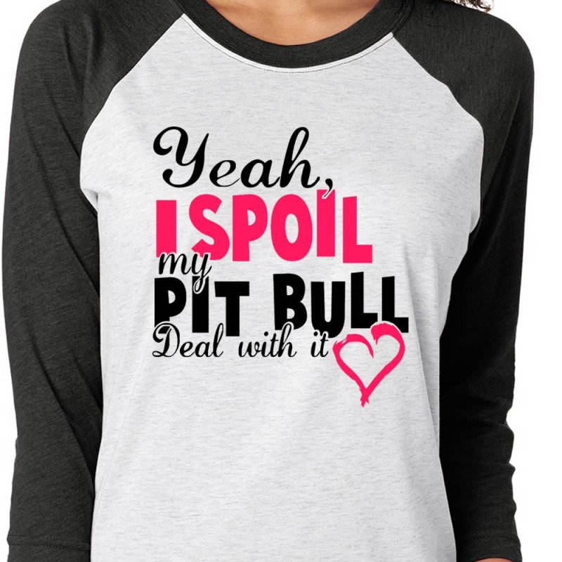 Yeah I Spoil My Pit Bull Deal With It Baseball Tee Black Pink