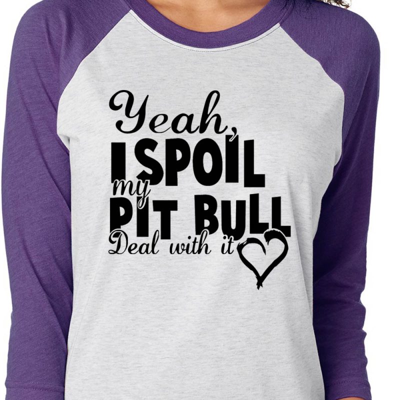 Yeah I Spoil My Pit Bull Deal With It Baseball Tee Purple Black