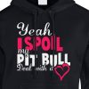 Yeah I Spoil My Pit Bull Deal With It Hoodie Black Pink