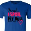 Yeah I Spoil My Pit Bull Deal With It Shirt Royal Blue Black Pink
