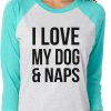 i love dogs and naps baseball tee tahiti blue