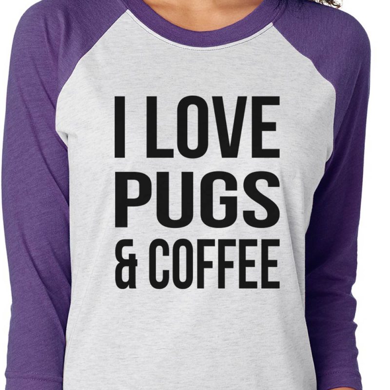 i love pugs and coffee baseball tee purple